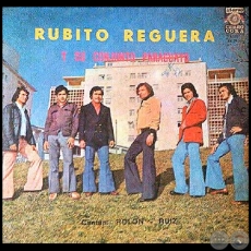 RUBITO REGUERA y su CONJUNTO PARAGUAYO - Cantan: ROLÓN RUÍZ